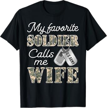 My Favorite Soldier Calls Me Wife Proud Army Wife US Army T-Shirt