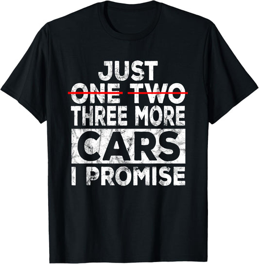 Just One More Car I Promise Mechanic Gift Car Lover Garage T-Shirt