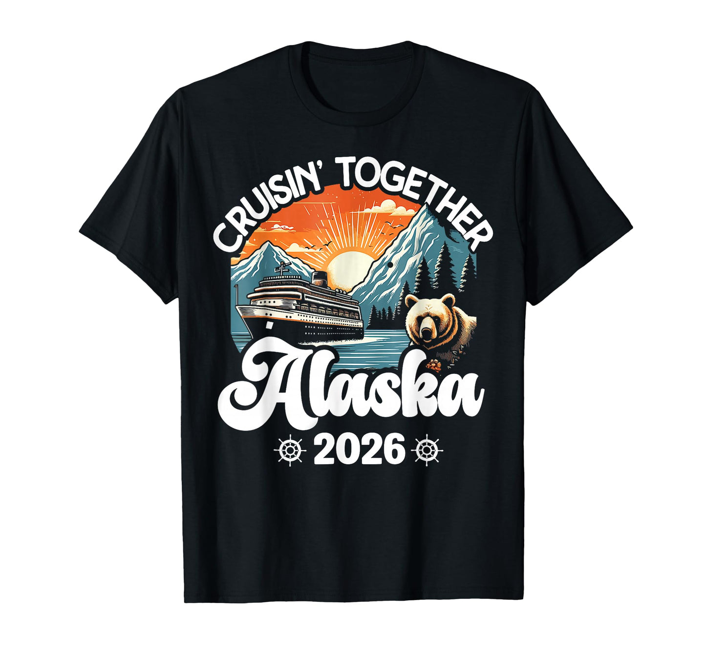 Cruisin Together Alaska 2026 Family Friend Alaska Cruise T-Shirt