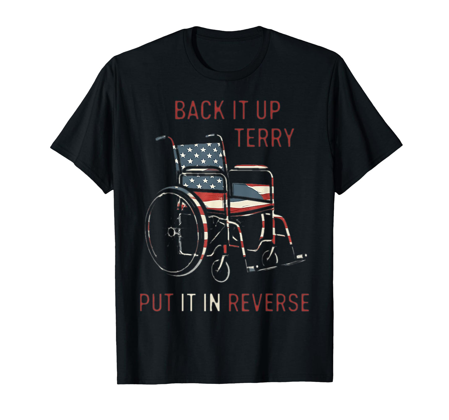 Back Up Terry Put It In Reverse Firework Funny 4th July dad T-Shirt