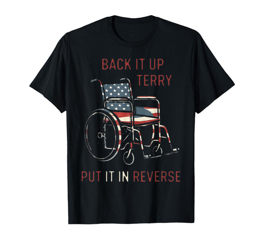 Back Up Terry Put It In Reverse Firework Funny 4th July dad T-Shirt