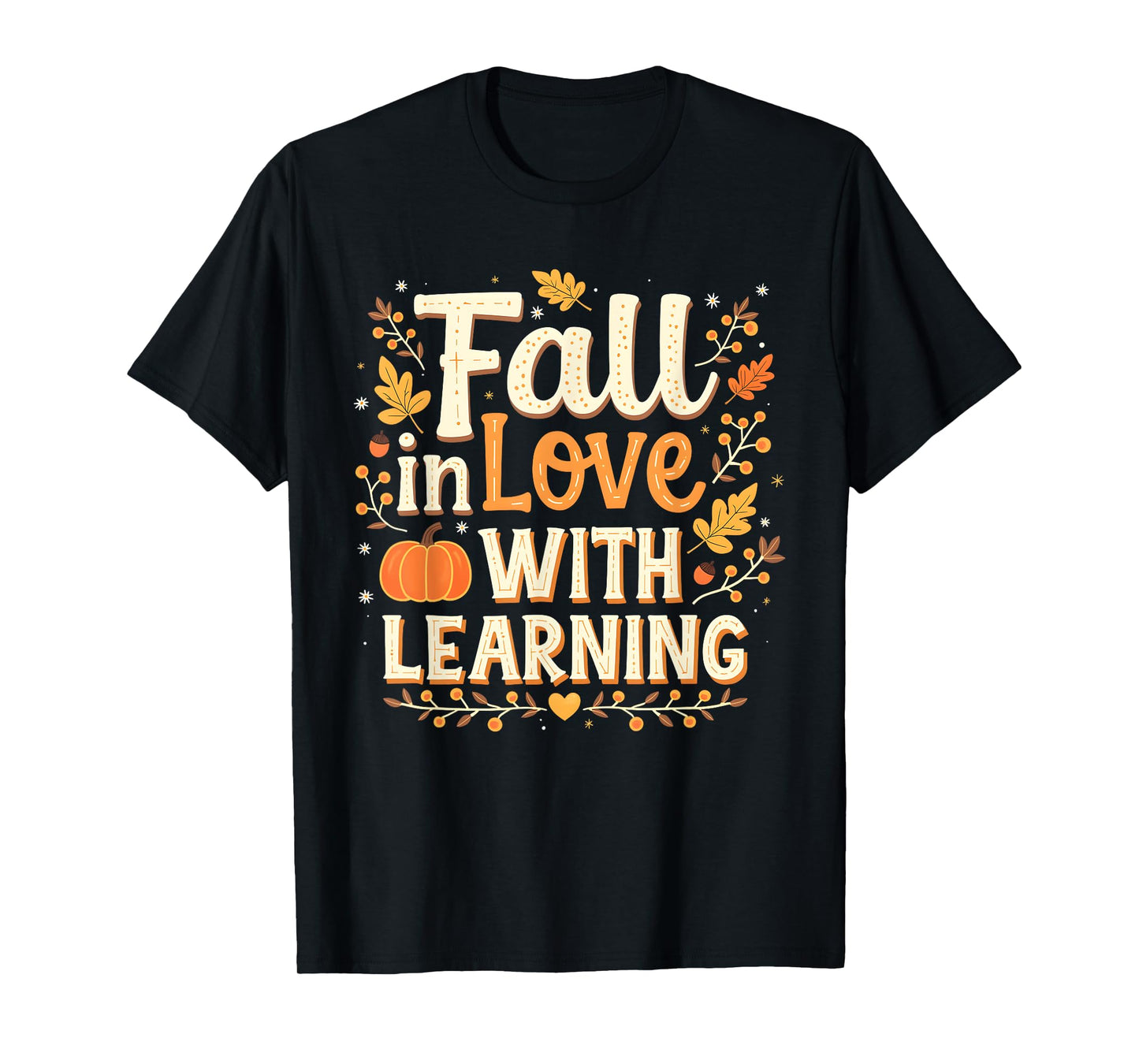 Fall In Love With Learning Autumn Thanksgiving T-Shirt