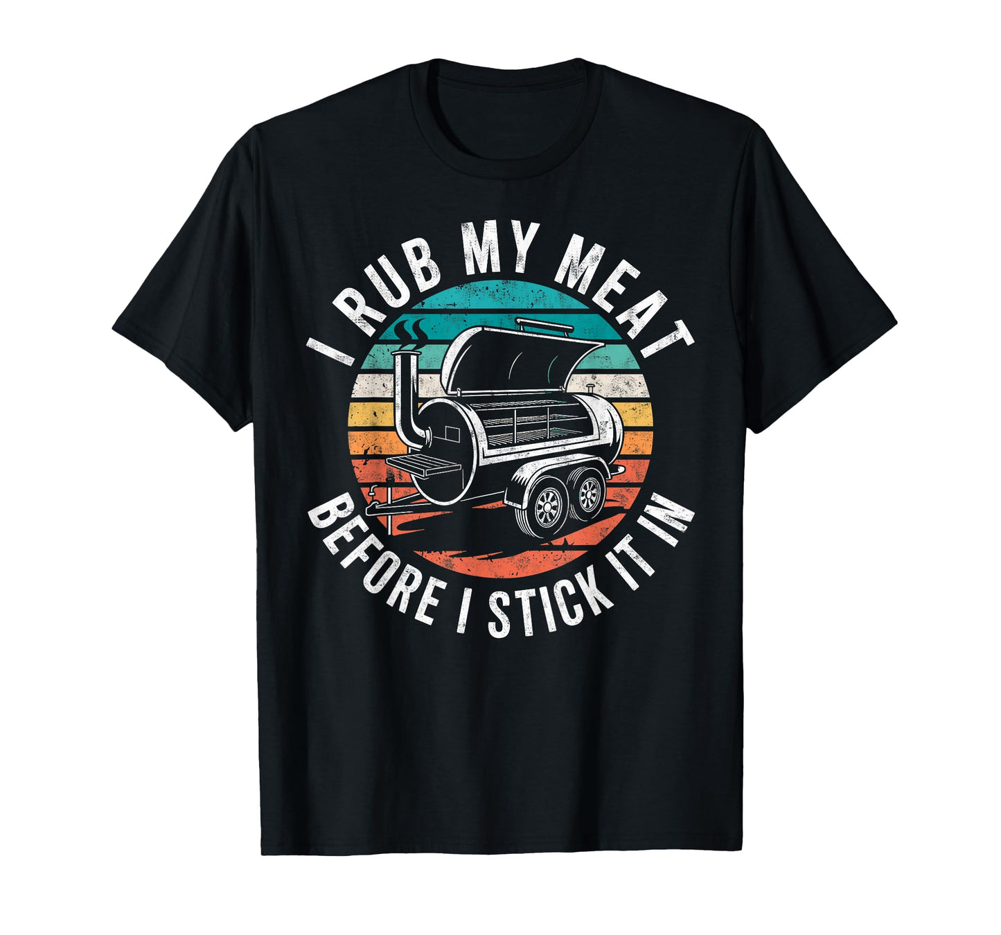 I Rub My Meat Before I Stick It In Grill & BBQ Humor Retro T-Shirt