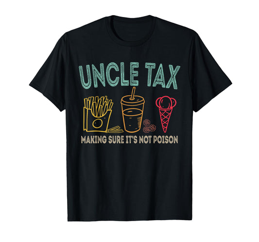 Uncle Tax Making Sure It's Not Poison Fathers Day Uncle Joke T-Shirt