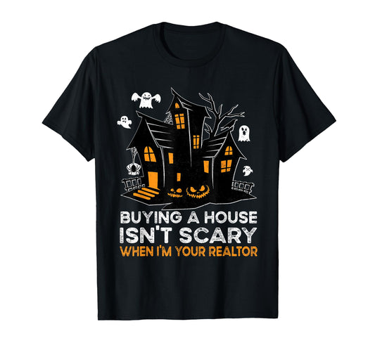 Halloween Realtor Buying House Isnt Scary Costume Realtor T-Shirt