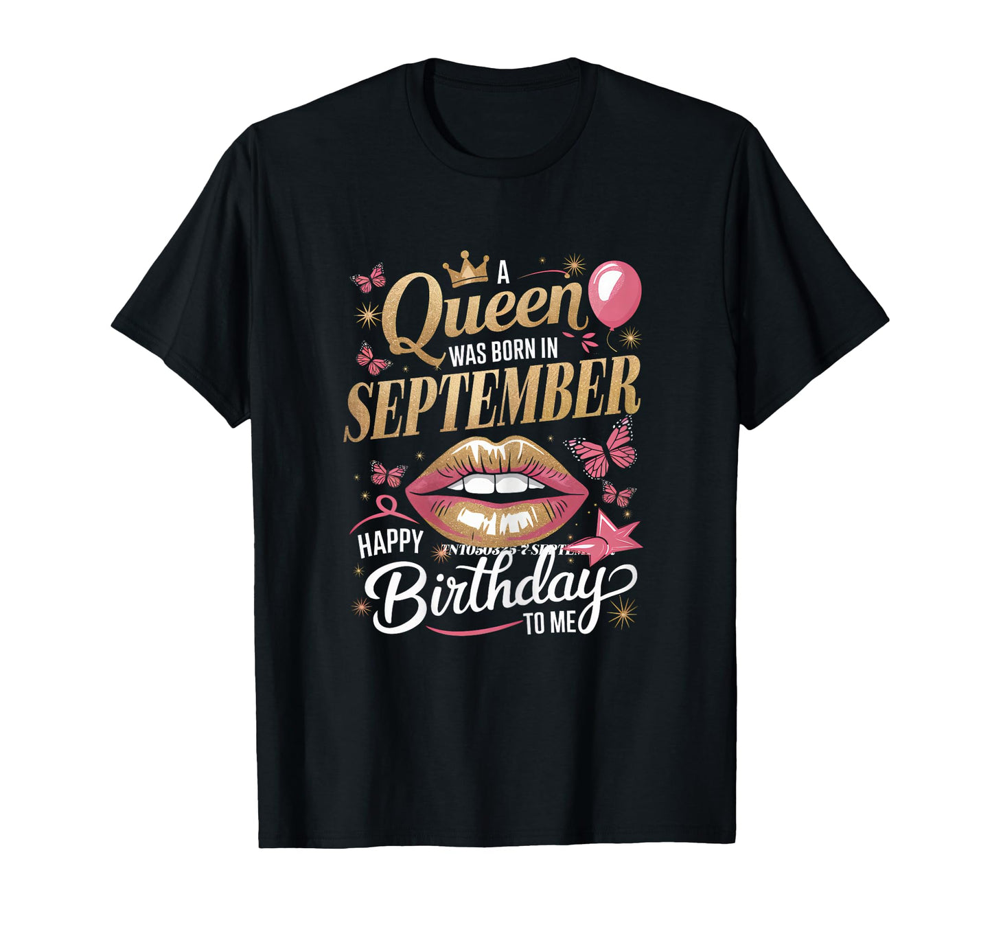 Womens A Queen Was Born In September Happy Birthday To Me T-Shirt