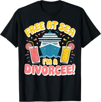 Cruise Cruising Divorce Party - Free at Sea I'm a Divorcee T-Shirt