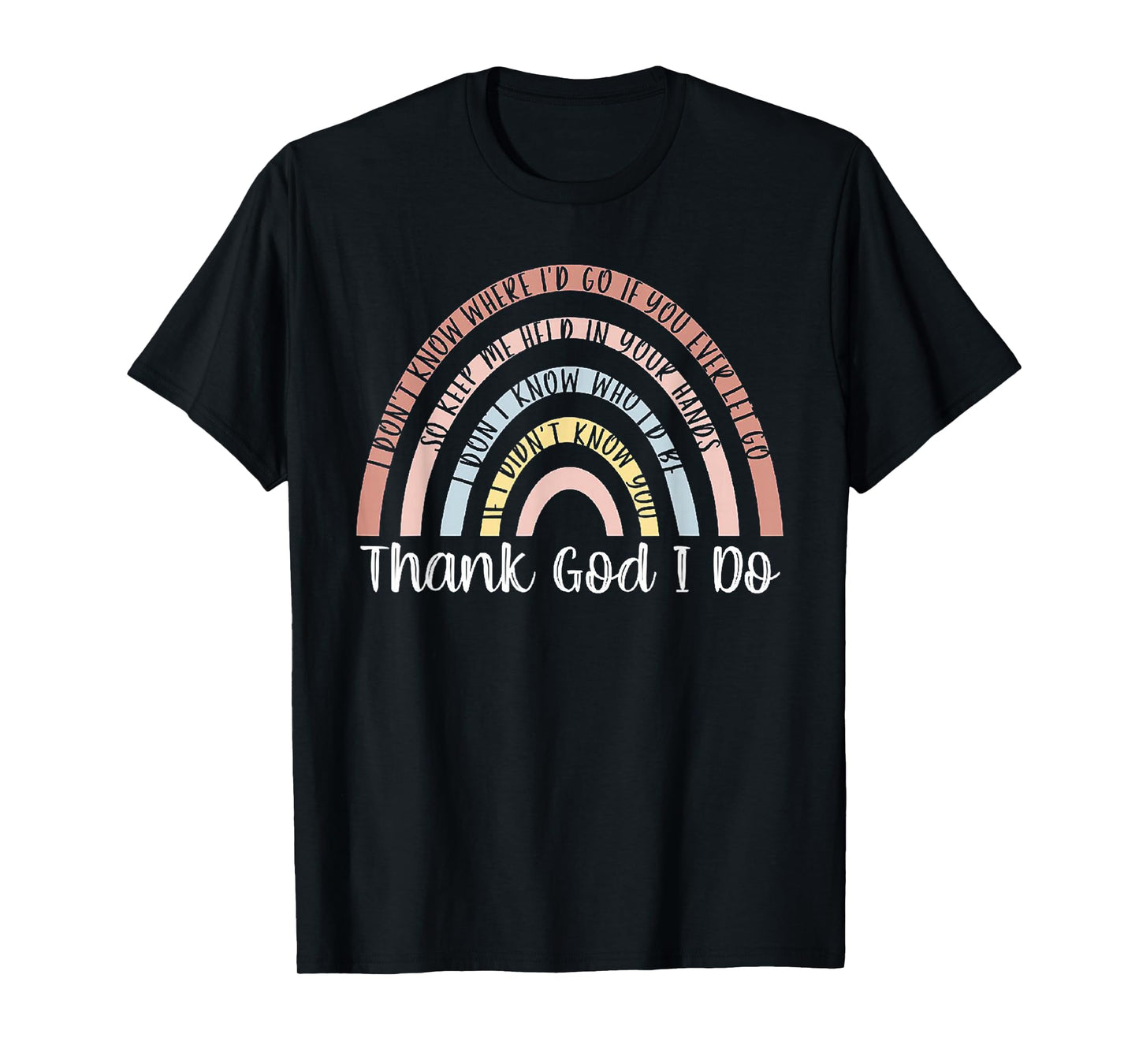 Thank God I Do Rainbow Christian T-Shirt