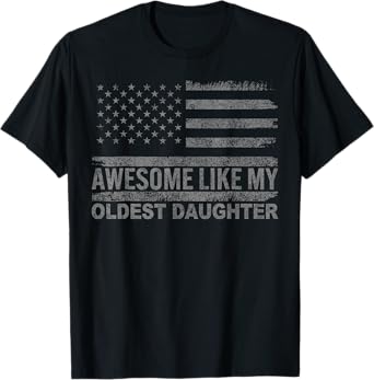 Awesome Like My Oldest Daughter Mother's Day Father's Day T-Shirt