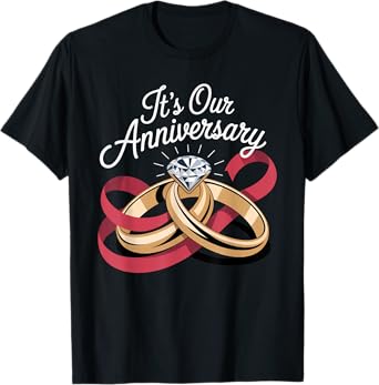 It’s Our Anniversary Matching Married Couple T-Shirt
