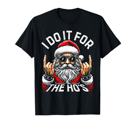 I Do It For The Hos Funny Inappropriate Christmas Santa Face T-Shirt