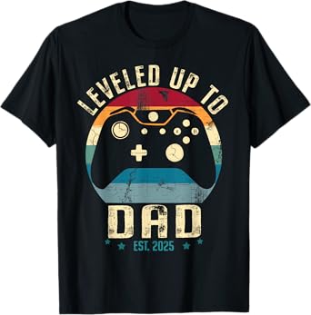 I Leveled Up To Dad 2025 Promoted To Daddy Soon To Be Father T-Shirt