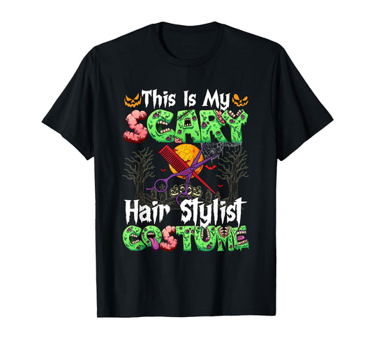 My Scary Hair Stylist Costume Horror Zombie Halloween Job T-Shirt