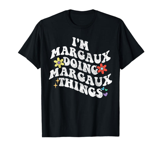 Retro Groovy Im MARGAUX Doing MARGAUX Things Funny Mother's T-Shirt