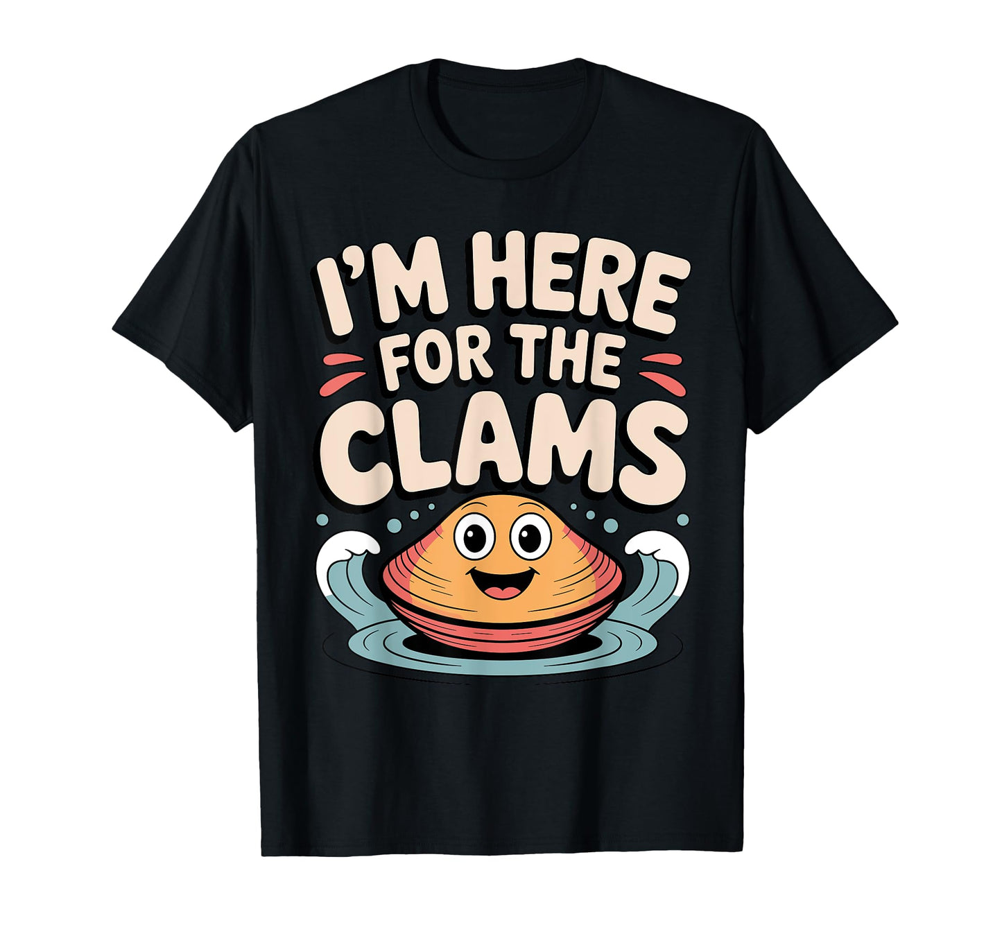 Funny I Dig Clams Design for Clam Digging Lover Men Women T-Shirt