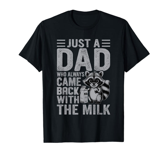 Vintage Racoon Just A Dad Who Always Came Back With The Milk T-Shirt