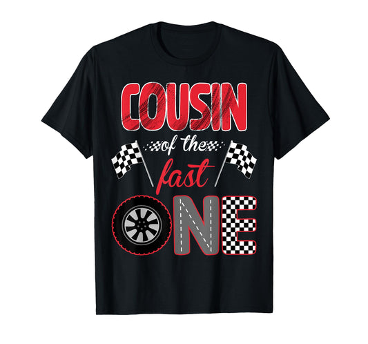 Cousin Of The Fast One Birthday 1st Race Car Family T-Shirt