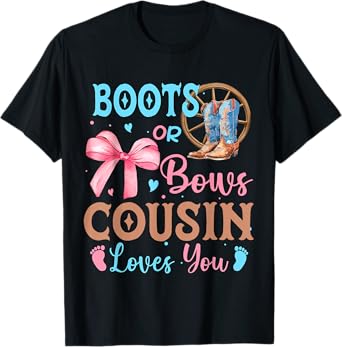 Boots or Bows Gender Reveal Decorations Cousin Loves You T-Shirt