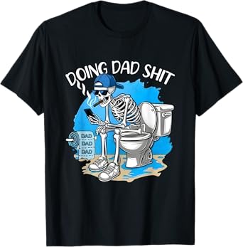 Doing Dad Shit Dad Joke Skeleton Dad Funny Dad Father's Day T-Shirt