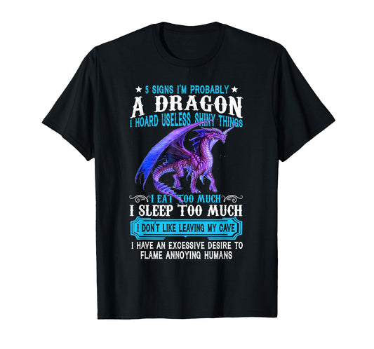 5 Signs I'm Probably A Dragon Tshirt Dragon Lovers Gift T-Shirt