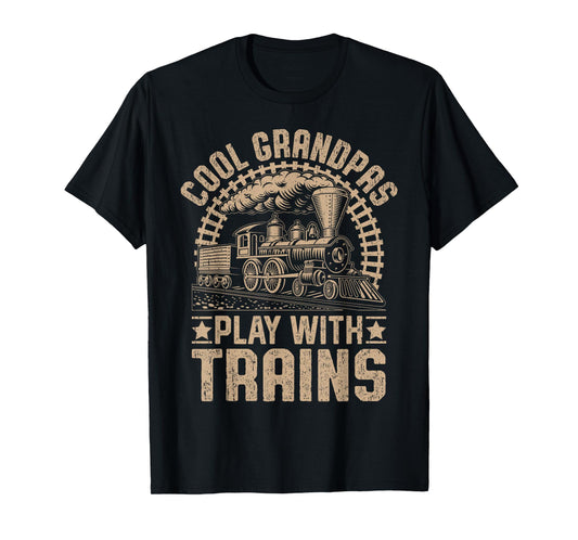 Cool Grandpas Play With Trains Locomotives Trains Grandpa T-Shirt