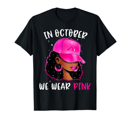 Black Woman In October We Wear Pink Breast Cancer Awareness T-Shirt