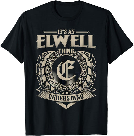 It's An ELWELL Thing You Wouldn't Understand Name Vintage T-Shirt