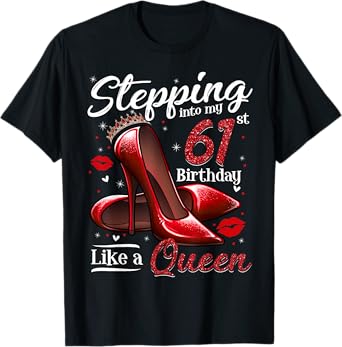 High Heels Stepping Into My 61st Birthday 61 and Fabulous T-Shirt