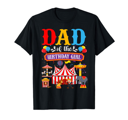Dad Of The Birthday For Girl Circus Carnival Family Party T-Shirt