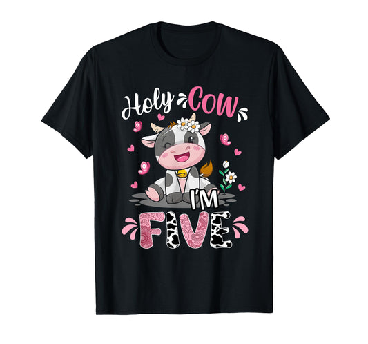 Holy Cow I'm Five 5 Years Old 5th Birthday Girl Outfit T-Shirt