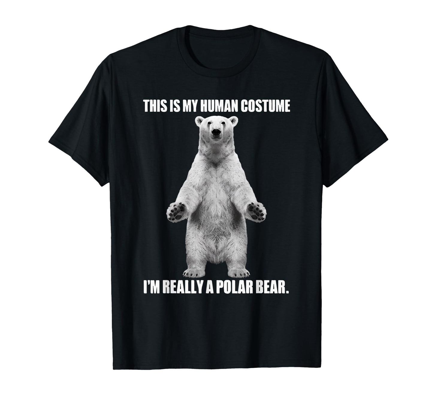 This Is My Human Costume I'm Really A Polar Bear Halloween T-Shirt
