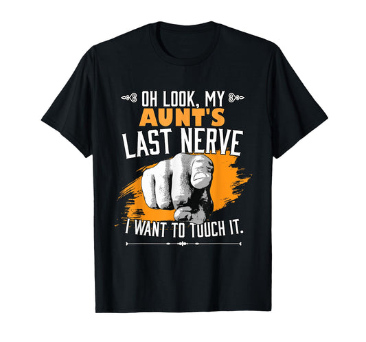 Look My Aunt's Last Nerve Funny Auntie Matching Family T-Shirt