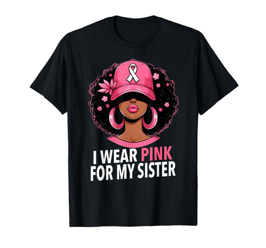 I wear Pink For My Sister Afro Woman Breast Cancer Awareness T-Shirt