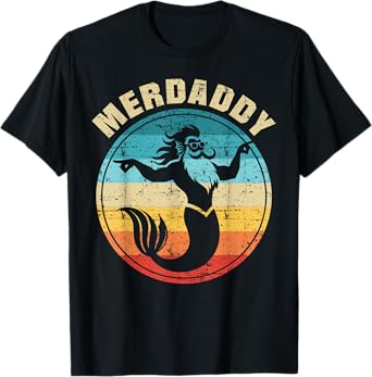 Merdaddy Mermaid Dad Funny Father's Day Tee Daddy of a Girl T-Shirt