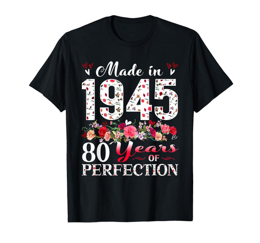 80 Year Old Floral Made In 1945 80th Birthday Women Apparel T-Shirt