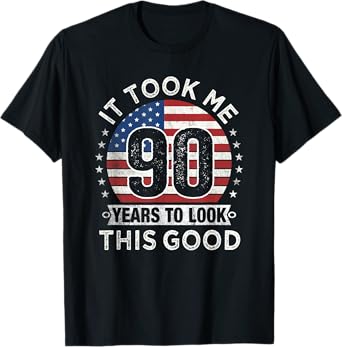 It Took Me 90 Years to Look This Good 90th Birthday Party T-Shirt