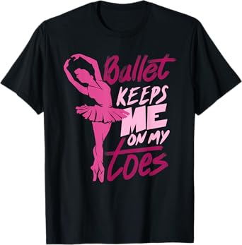 Ballet Art For Women Girls Pointe Ballet Teacher Ballerina T-Shirt