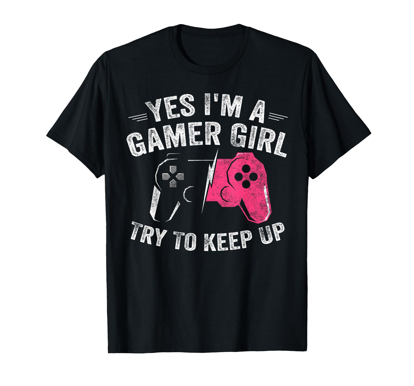 Yes I'm A Gamer Girl Funny Video Gamer Gift Gaming Lover T-Shirt