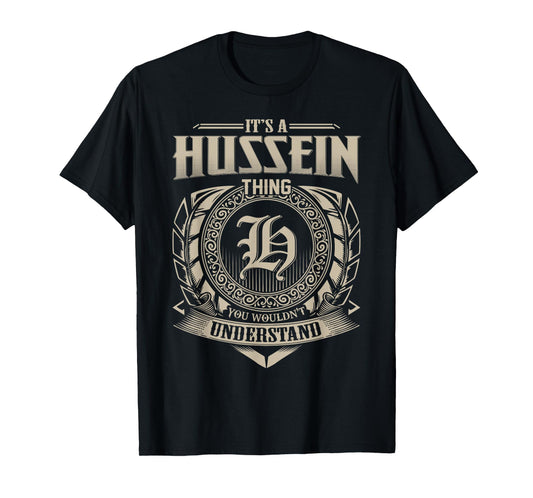 It's A HUSSEIN Thing You Wouldn't Understand Name Vintage T-Shirt