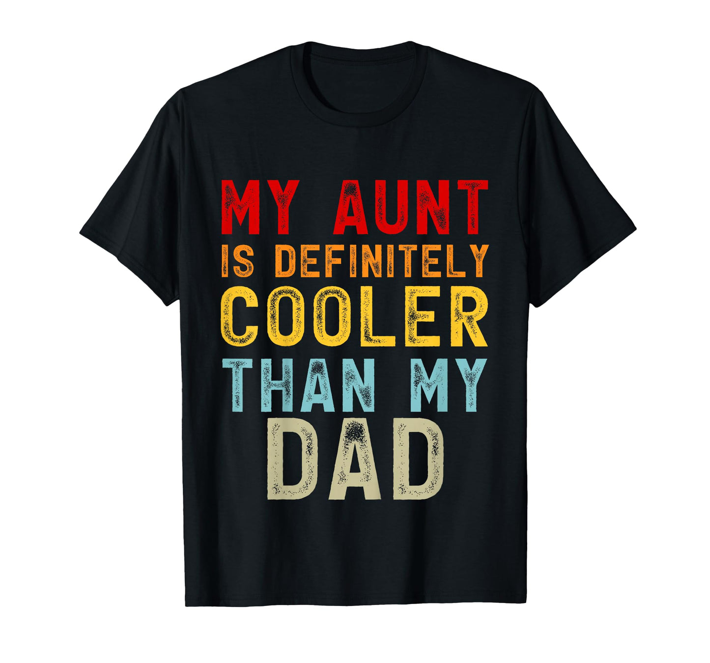My Aunt Is Definitely Cooler Than My Dad Girl Boy Aunt Love T-Shirt