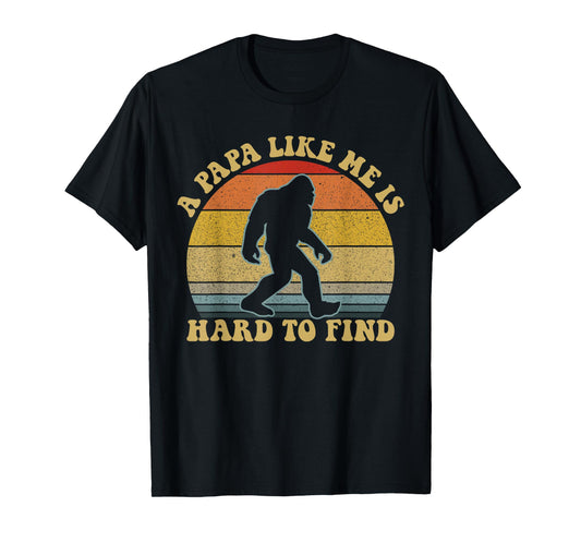 A Papa Like Me Is Hard To Find Retro Bigfoot Papa T-Shirt