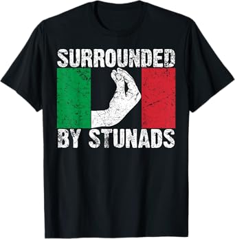 Funny Italian Gift For Men Women Cool Surrounded By Stunads T-Shirt