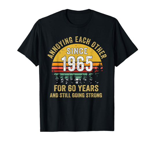 60th wedding anniversary annoying each other since 1965 T-Shirt