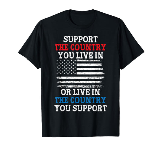 American Flag Support The Country You Live In Women Kids Men T-Shirt
