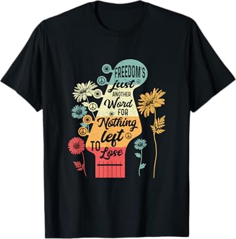 Freedom's Just Another Word For Nothing Left To Lose T-Shirt
