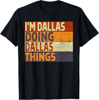 Retro I'm DALLAS Doing DALLAS Things Funny Birthday Joke T-Shirt