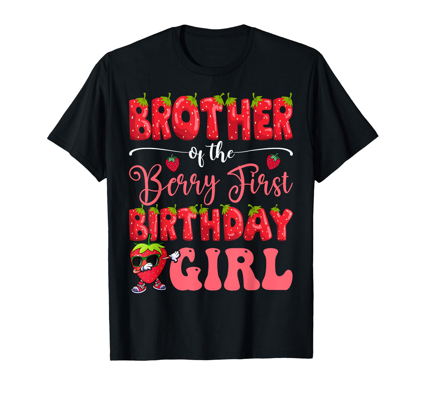 Brother Of Berry First Birthday Girl Strawberry Sweet One T-Shirt