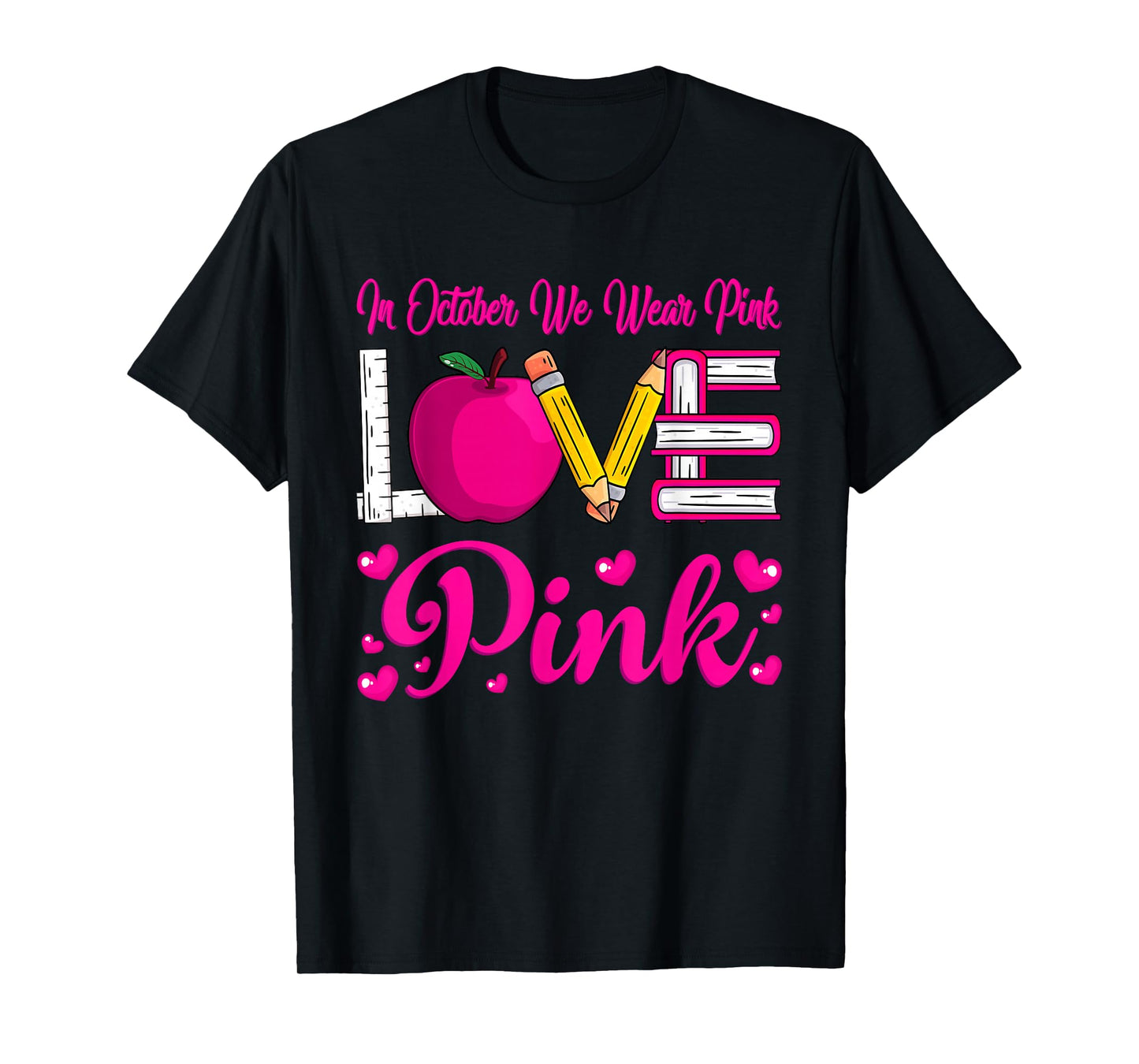 in October We Wear Pink Love Teacher Breast Cancer Awareness T-Shirt