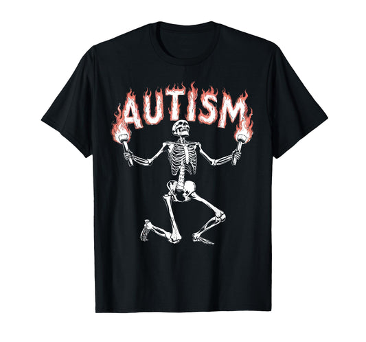 Autism Skeleton Meme Funny Fire Skeleton T-Shirt