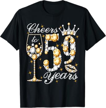 Cheers To 59 Years Old Happy 59th Birthday Queen Drink Wine T-Shirt